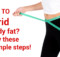 Want to get rid of body fat? Follow these six simple steps