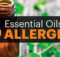 5 Essential Oils that will help you overcome problems with allergies reactions