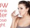 Here Is How To Drink Water To Lose Weight. You Will Be Surprised With The Result!