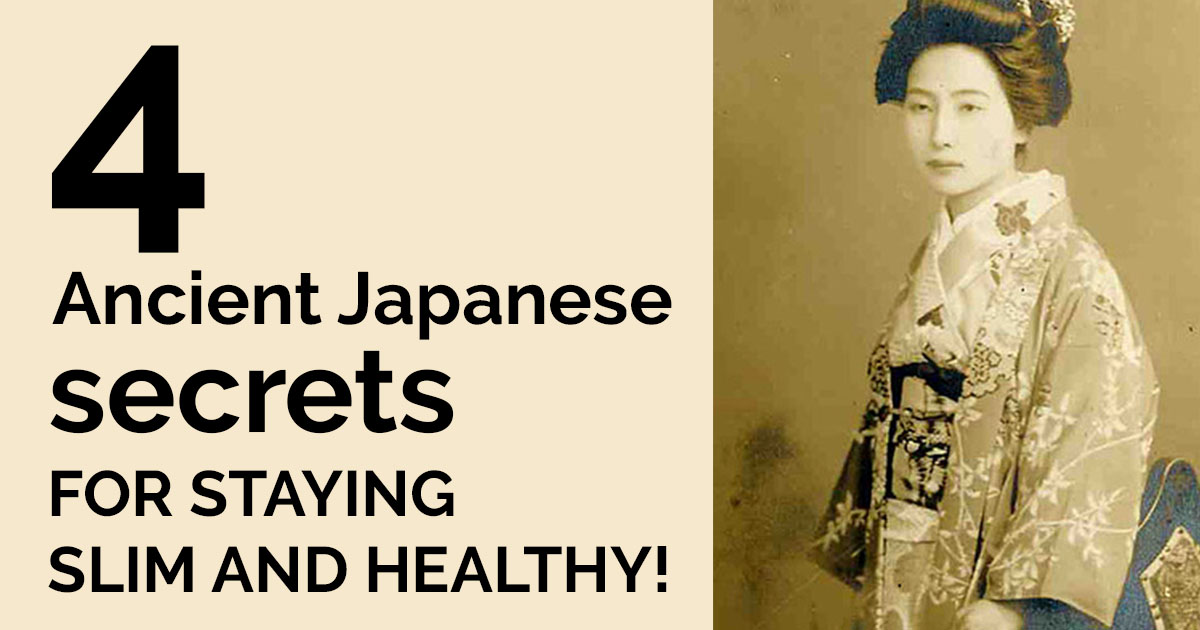 4 Ancient Japanese Secrets For Staying Slim And Healthy Healthy Natural Solution 4 Ancient Japanese Secrets For Staying Slim And Healthy Healthy Natural Solution